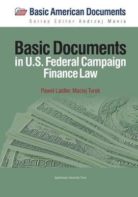 Pawel Laidler, Maciej Turek, Pawel Laidler, Maciej Turek - Basic Documents in Federal Campaign Finance Law, Häftad