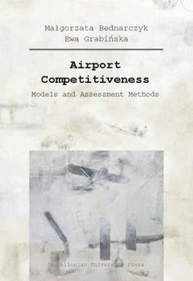 bokomslag Airport Competitiveness  Models and Assessment Methods