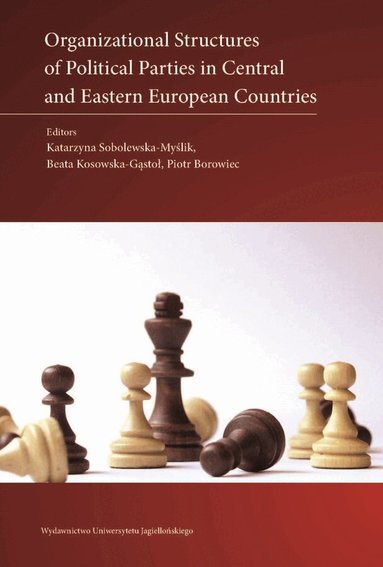 Katarzyna Sobolewska-mysl, Beata Kosowska-gastol, Piotr Borowiec - Organizational Structures of Political Parties in Central and Eastern European Countries, Häftad