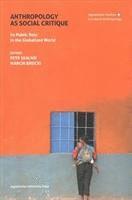 bokomslag Anthropology as Social Critique - Its Public Role in the Globalized World