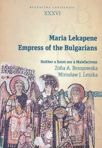 bokomslag Maria Lekapene, Empress of the Bulgarians