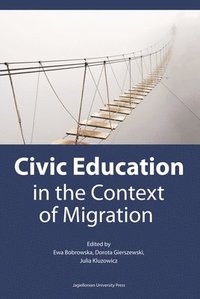 bokomslag Civic Education in the Context of Migration  Politische Bildung im Kontext der Migration