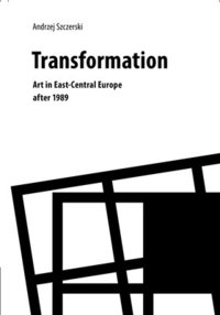 bokomslag Transformation  Art in EastCentral Europe After 1989