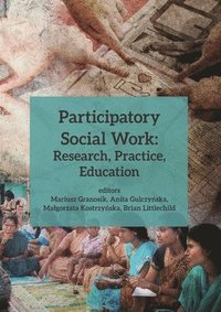 bokomslag Participatory Social Work  Research, Practice, Education