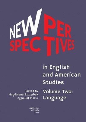 Magdalena Szczyrbak, Zygmunt Mazur, Magdalena Szczyrbak, Zygmunt Mazur - New Perspectives in English and American Studies – Volume Two: Language, Häftad