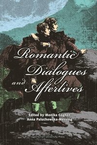 bokomslag Romantic Dialogues and Afterlives