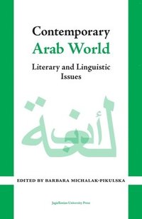 bokomslag Contemporary Arab World  Literary and Linguistic Issues