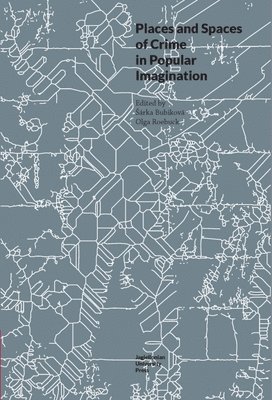 Places and Spaces of Crime in Popular Imagination 1