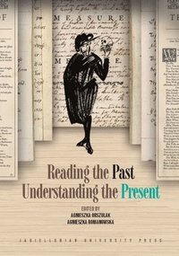 bokomslag Reading the Past, Understanding the Present
