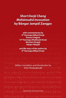 bokomslag Short Dorj Chang Mahamudra Invocation by Bngar Jampl Zangpo  commentaries by 8th Karmapa Miky Dorj, Karma Chagm, 15th Karmapa Khakhyab Dorj,