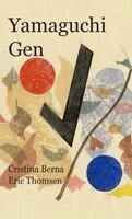 Cristina Berna, Eric Thomsen - Yamaguchi Gen, Inbunden