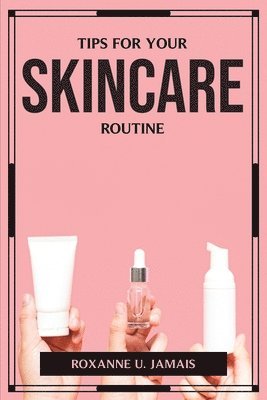 bokomslag Tips for Your Skincare Routine
