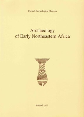 bokomslag Archaeology of Early Northeastern Africa