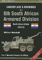 William Marshall - Camouflage & Markings of the 6th South African Armored Division, North Africa and Italy 1943-45: Part 2: Wheeled Transport & Artillery, Häftad
