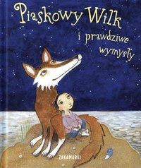 bokomslag Piaskowy wilk i prawdziwe wymysly