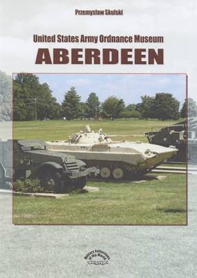 Przemyslaw Skulski - United States Army Ordinance Museum Aberdeen, Häftad