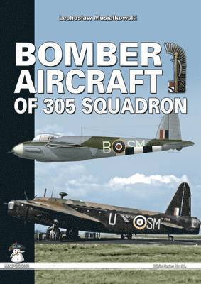 Musialkowski, L: Bomber Aircraft of 305 Squadron