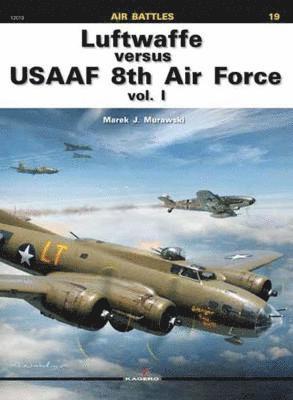 bokomslag Luftwaffe versus Usaaf 8th Air Force Vol. I