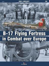 bokomslag The B-17 Flying Fortress in Combat Over Europe