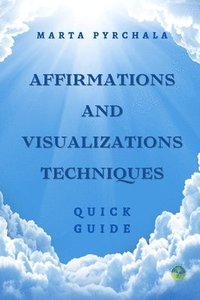 bokomslag Affirmations and Visualisations Techniques