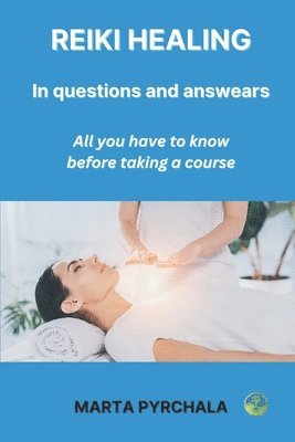 REIKI ENERGY HEALING in Questions and Answers 1