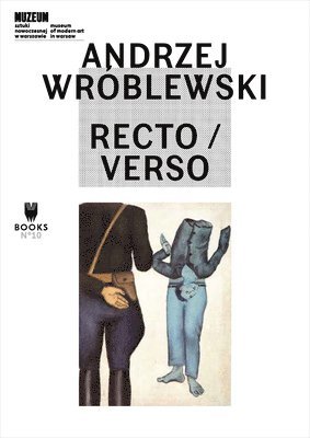 Éric De Chassey, Marta Dziewanska, Éric de Chassey, Marta Dziewanska - Andrzej Wróblewski: Recto / Verso, Häftad