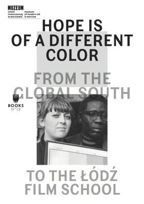 bokomslag Hope Is of a Different Color - From the Global South to the Lodz Film School