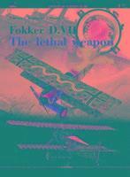 bokomslag Fokker D. VII. - the Lethal Weapon