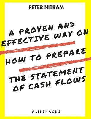 bokomslag A Proven And Effective Way On How to Prepare The Statement of Cash Flows