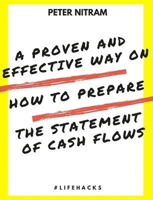 bokomslag A Proven And Effective Way On How to Prepare The Statement of Cash Flows