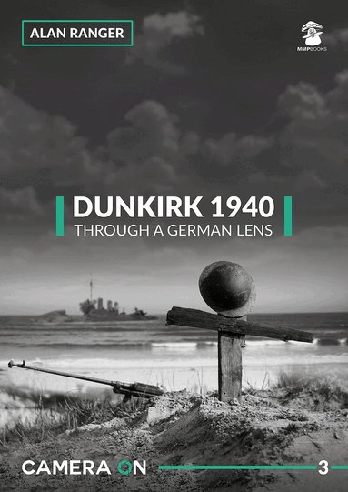 Alan Ranger - Dunkirk 1940 Through a German Lens, Häftad