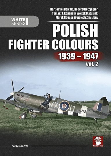 Robert Gretzyngier, Wojtek Matusiak, Wojciech Zmyslony, Marek Rogusz, Bartłomiej Belcarz - Polish Fighter Colours 1939-1947, Inbunden
