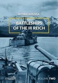 bokomslag Battleships of the III Reich. Volume 2