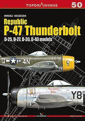 Republic P-47 Thunderbolt. D-25, D-27, D-30, D-40 Models 1