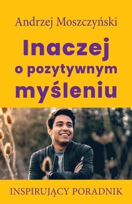 bokomslag Inaczej o pozytywnym my&#347;leniu