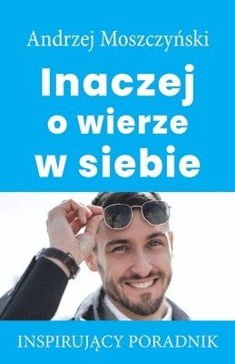 bokomslag Inaczej o wierze w siebie