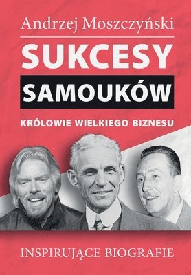 bokomslag Sukcesy samouków - Królowie wielkiego biznesu
