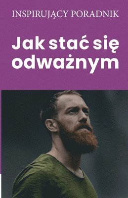 bokomslag Jak stac si&#281; odwa&#380;nym