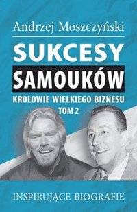 bokomslag Sukcesy samouków - Królowie wielkiego biznesu. Tom 2