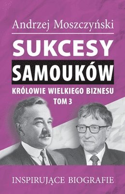 bokomslag Sukcesy samoukw - Krlowie wielkiego biznesu. Tom 3