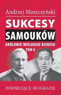 bokomslag Sukcesy samoukw - Krlowie wielkiego biznesu. Tom 4