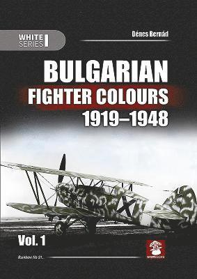 Bulgarian Fighter Colours 1919-1948 Vol. 1 1