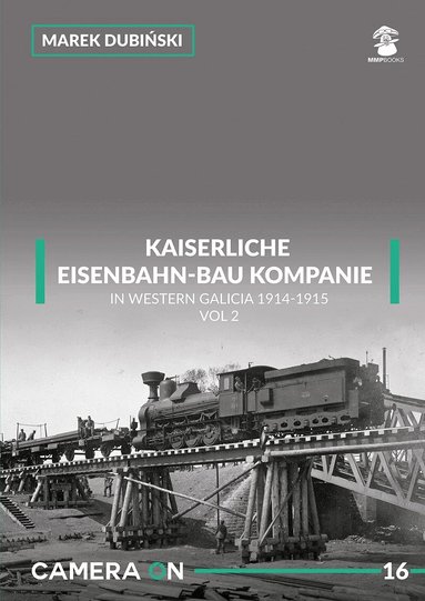 Marek Dubiński - Kaiserliche Eisenbahn-Bau Kompanie in Western Galicia 1914-1915, Häftad