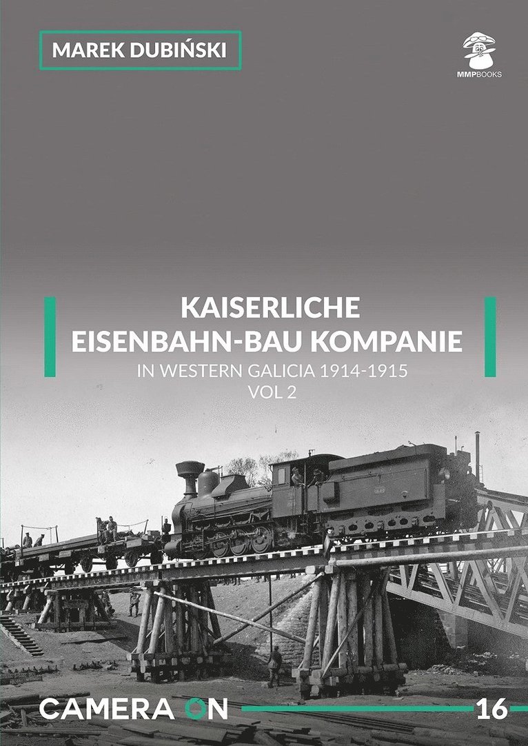 Marek Dubinski, Marek Dubi&#324;ski, Dubi& - Kaiserliche Eisenbahn-Bau Kompanie in Western Galicia 1914-1915, Häftad