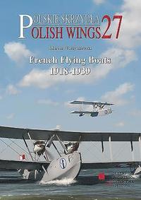 bokomslag French Flying Boats 1918-1939