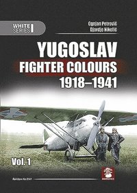 bokomslag Yugoslav Fighter Colours 1918-1941. Volume 1