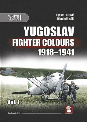 Yugoslav Fighter Colours 1918-1941. Volume 1 1