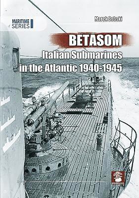 bokomslag Betasom: Italian Submarines in the Atlantic 1940-1945