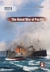 bokomslag The Naval War of Pacific, 1879-1884