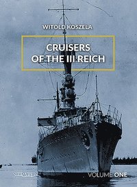 bokomslag Cruisers of the Third Reich: Volume 1